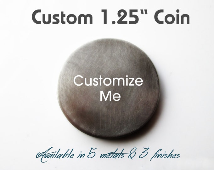 Custom Engraved MEDIUM coin, up to 45 characters per side for 90 total, add a symbol, see description on how to order, 5 metals 3 finishes
