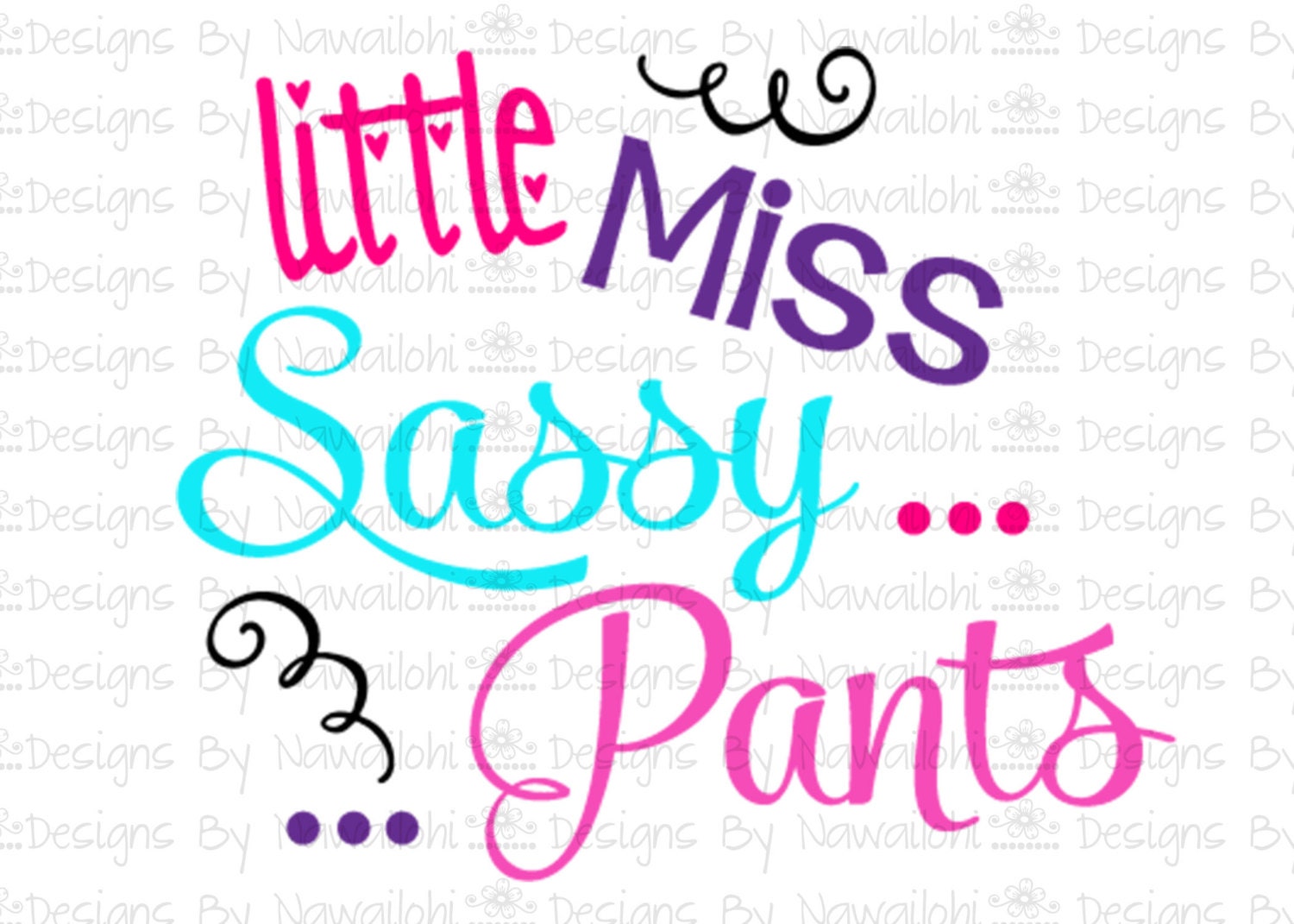 Little Miss Sassy Pants Svg Dxf Eps Png Jpeg By Designsbynawailohi