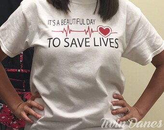Its a beautiful day to save lives tshirt