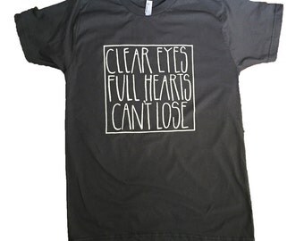 ADULT Clear Eyes, Full Hearts, Can't Lose Tshirt, Football Shirt, Friday Night Lights Shirt, Tim Riggins Shirt