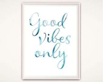 Good Vibes Only Print - Good Vibes Only Wall Art, Good Vibes Only PRINTABLE Quote, Good Vibes Only Poster, Inspirational Quote, Motivational