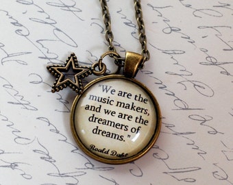 Roald Dahl quote pendant, "We are the music makers......" quote jewelry necklace, Gene Wilder, Willy Wonka
