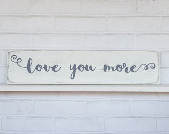 Mother's Day gift | love you more sign | rustic wood sign | wood sign | love sign | rustic bedroom decor | 24" x 5.5"