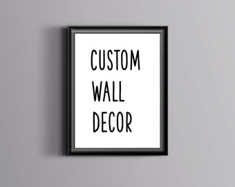 Custom Wall Decor Customizable print Custom poster print Custom quote design Personalised posters Custom decor Personalized Custom printable