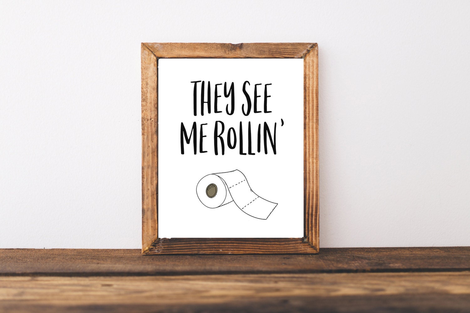 Bathroom Printable The See Me Rollin Toilet Paper Roll Quote