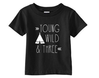 Young Wild and Three Shirt , Third Birthday 3 year old Boy Teepee & tribal arrow design 3rd birthday tee pictures toddler