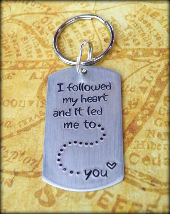 I Followed My Heart And It Led Me To You Hand Stamped Key