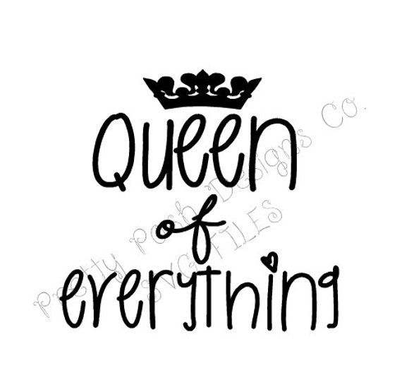 Queen of Everything SVG Digital Cutting File for Cricut