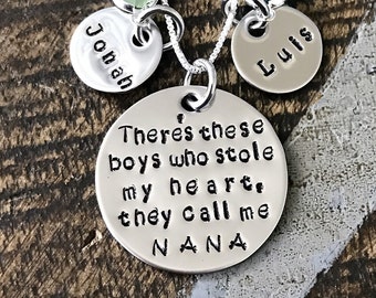 Nana Necklace There's these boys who stole my heart Handstamped Necklace Personalize Jewelry Mothers Day Gift Grandma Jewelry Custom