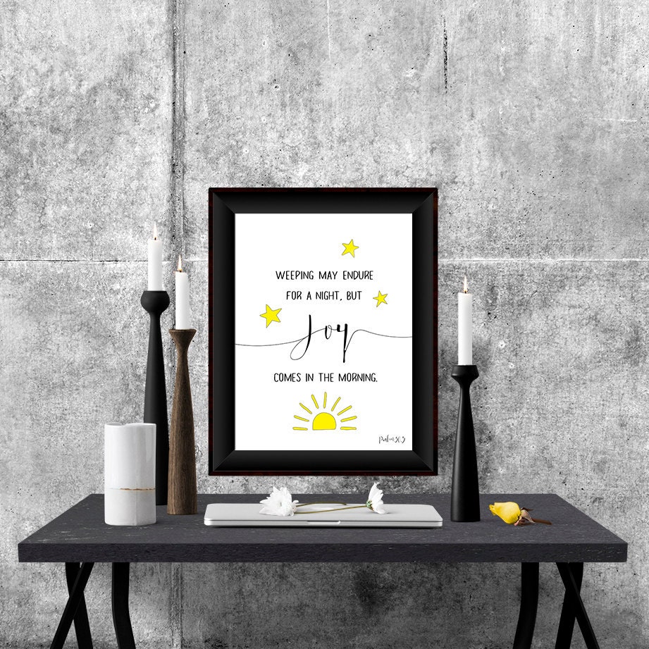 Christian artwork. Joy comes in the morning. Psalm 30:5.