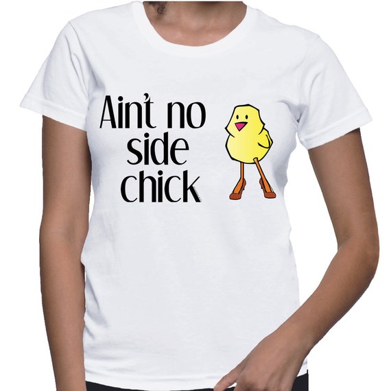 Items similar to Side Chick T-shirt (15-210) on Etsy