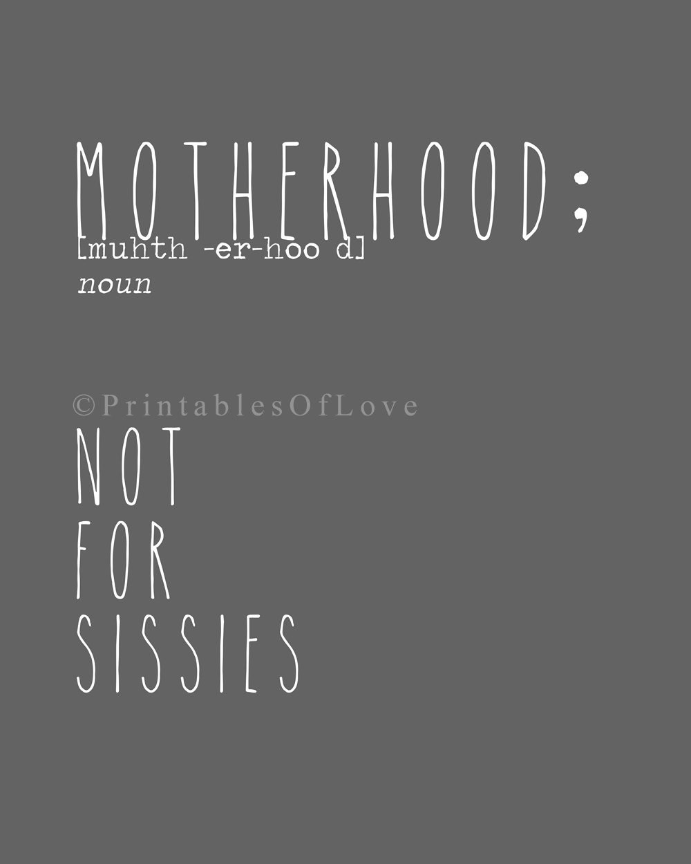 Wall Printable Digital File 8x10 Motherhood Not For