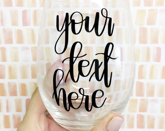 Custom Stemless Wine Glass - Custom Wine Glass - Personalized Wine Glass - Personalized Gift - Bridesmaid Gift - Stemless Wine Glass