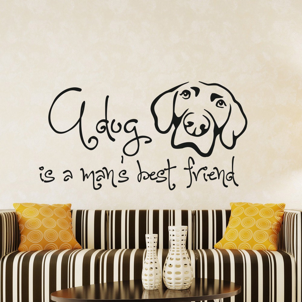 Dog Wall Decal Quotes A Dog Is A Mans Best Friend Vinyl