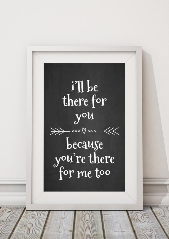 I'll Be There For You Friends Lyrics HIGH QUALITY PRINT