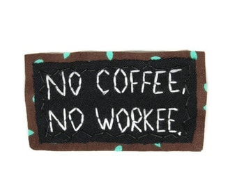 NO COFFEE... | Coffee Addict | custom patches | jean jacket patch | denim jacket | iron on patch | starbucks patch | embroidery patch |