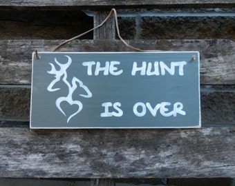 The Hunt Is Over wedding photo prop sign country decor Deer Sign engagement photo prop