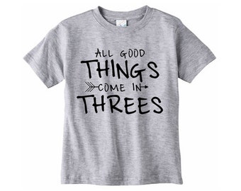 good things come in threes shirt