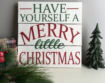 Have Yourself a Merry Little Christmas Wood Sign - Christmas Decoration - Holiday Decor - Christmas Song Sign - Christmas Signs