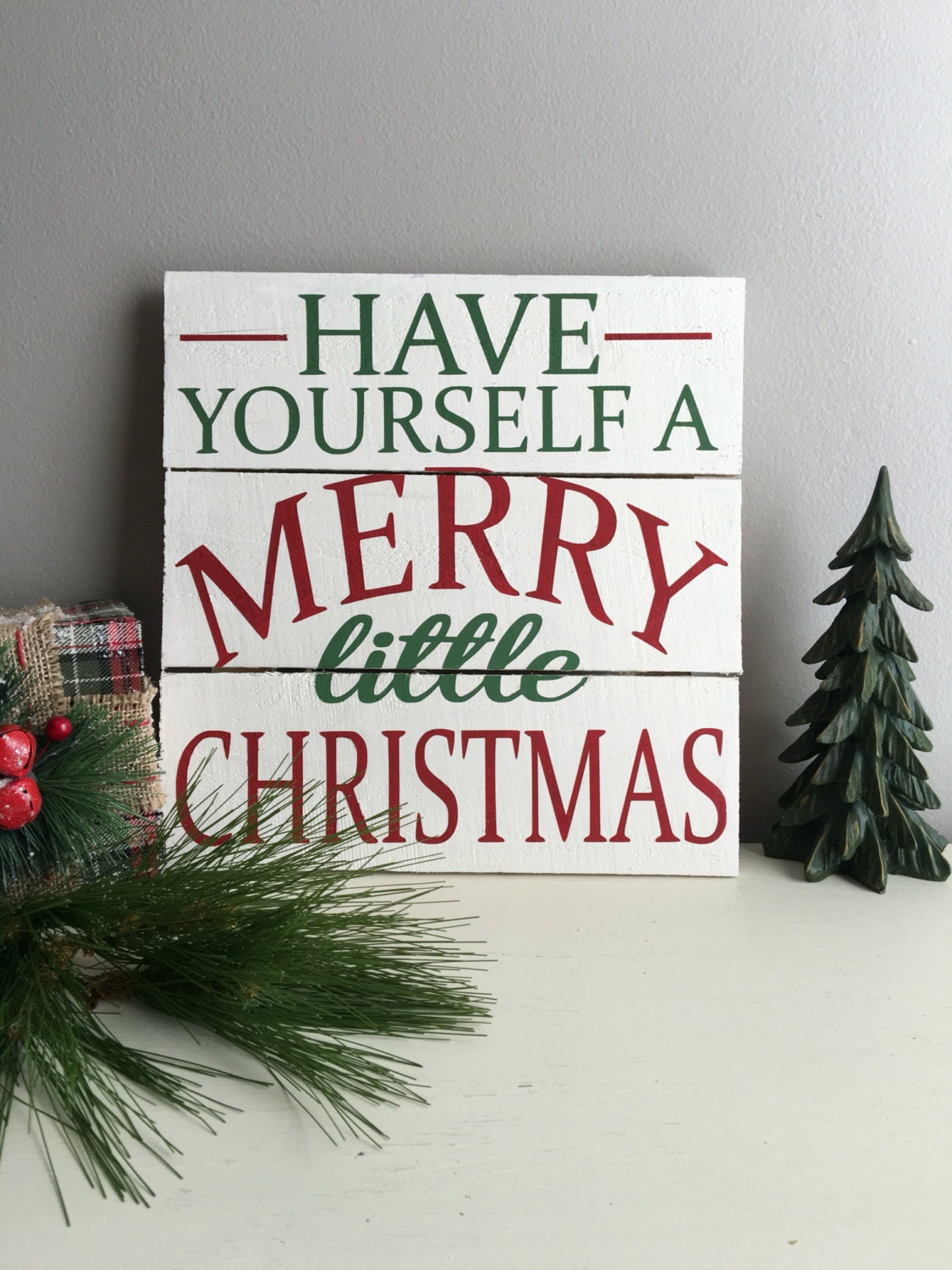 Have Yourself a Merry Little Christmas Wood Sign Christmas