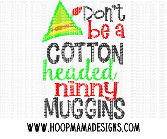 Download Don't Be A Cotton Headed Ninny Muggins SVG DXF eps by ...