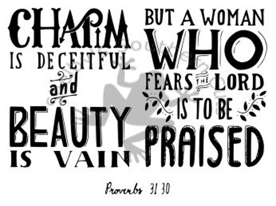 Download Charm is Deceitful Proverbs 31:30 SVG file by ShelbysSouthernCuts