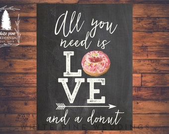 PRINTABLE Wedding Dessert sign, Wedding Donut Sign, All you need is love and a cupcake sign, Donut bar, Dessert Bar, Chalkboard sign, Donuts
