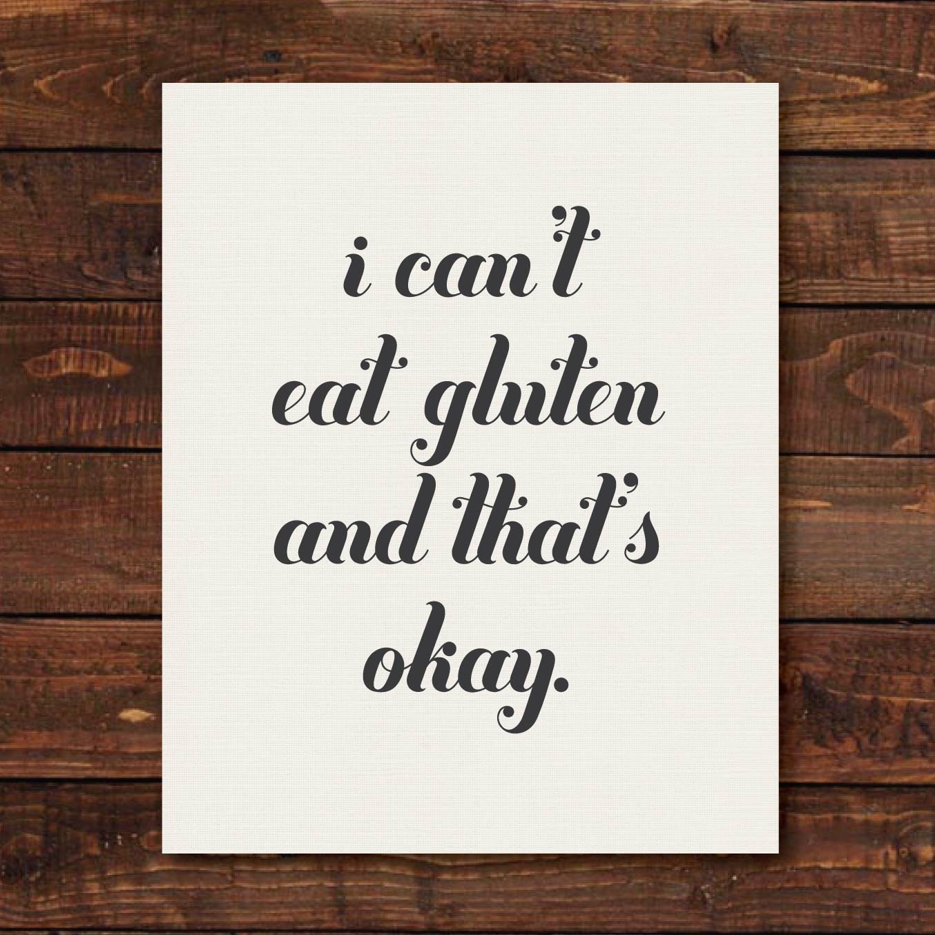 Gluten Free Quote I can't eat gluten and that's