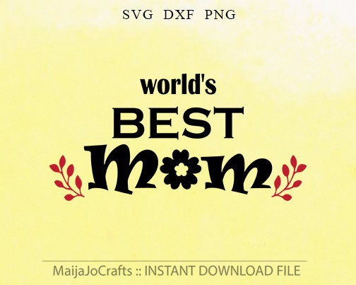 Download Best Mom SVG file DXF PNG clipart Cutting Machine Files