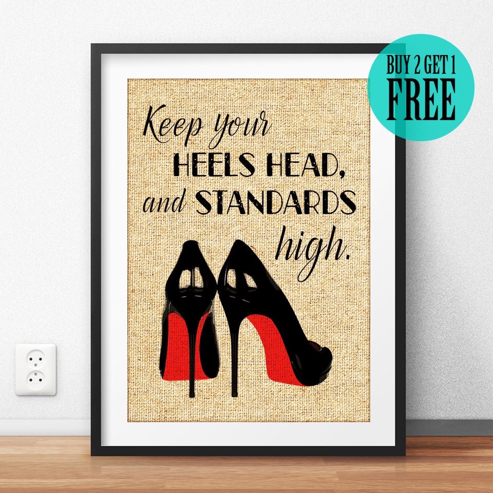 Keep Your Heels Head and Standards High Burlap Print Rustic