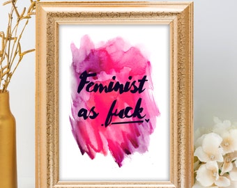 Feminist as Fuck, Feminist Poster, Feminism, Girl Power, Feminist Print, Graphic Design, Females Are Strong as Hell, Patriarchy