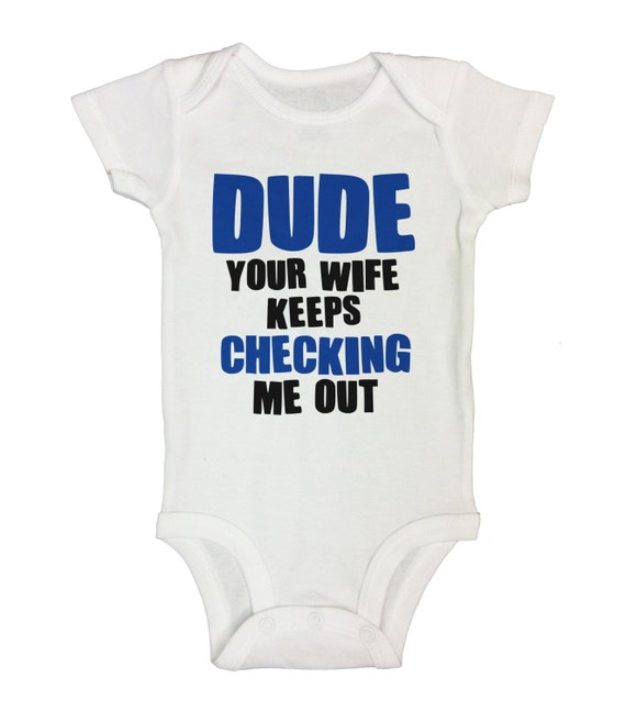 Cute Baby Boy Onesie Dude Your Wife Keeps by LittleRoyalteeShirts