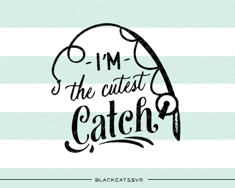 I'm the cutest catch fishing baby SVG file by BlackCatsSVG