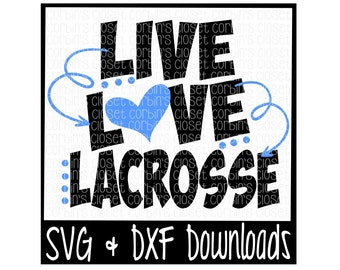 Live Love Lacrosse Cutting File - SVG DXF Files - Silhouette Cameo/Cricut
