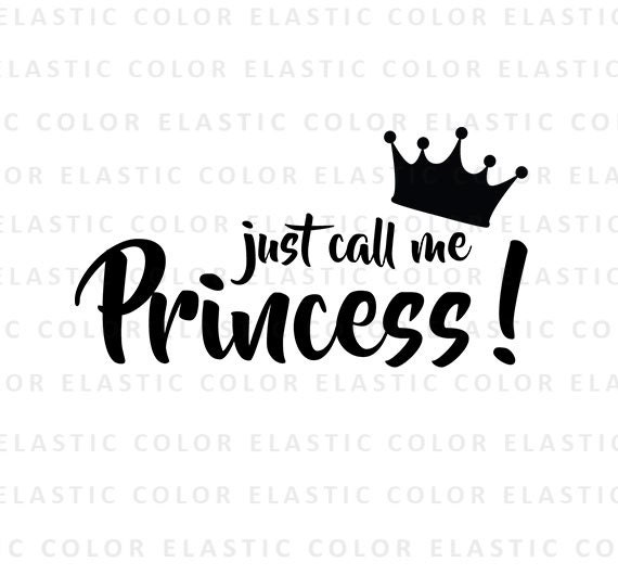 Download Just call me princess svg girl svg file saying princess