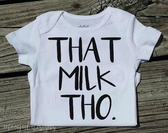 That Milk Tho Baby Onesie - Baby Shower Gifts - Funny Baby Shower Gift, Baby Gifts, Breastfeeding Onesie, Crunchy Mama Onesie, Love Milk