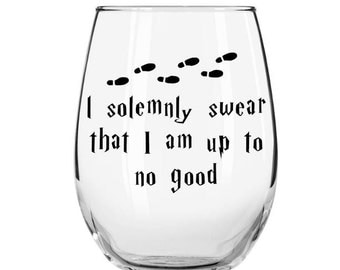 I solemnly swear that I am up to no good stemless wine glass, Harry Potter Wine Glass