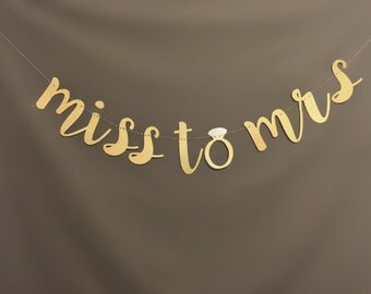 Miss to Mrs Banner, Glitter Miss to Mrs Banner, Gold Miss to Mrs Banner, Bridal Shower Banner, Bachelorette Party Banner, From Miss to Mrs