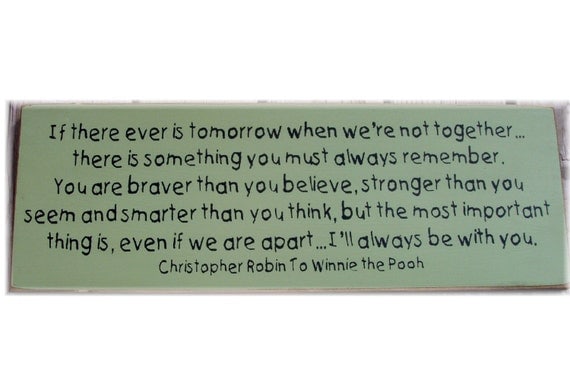 If there ever is tomorrow... Winnie the Pooh Quote wood sign