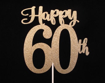 60th Birthday Cake Topper, Happy 60th Cake Topper, 60th Anniversary, Gold Glitter Happy 60th, 60th Birthday Party