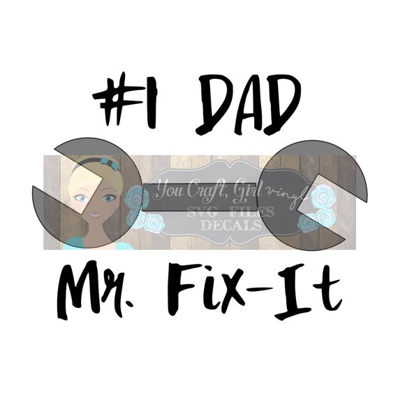 Download Mr Fix It 1 Dad Number One Dad Svg Dxf Png Pdf