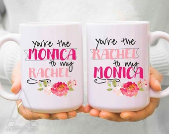 Best friend mugs, christmas gifts "you are the monica to my rachel" friends, best friend birthday gift, long distance friend gift idea MU120