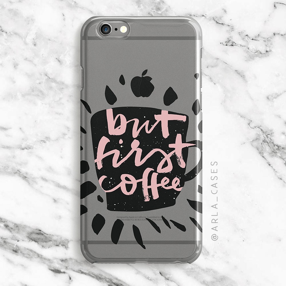 Coffee Phone Case But First Coffee iPhone X iPhone 8 Plus