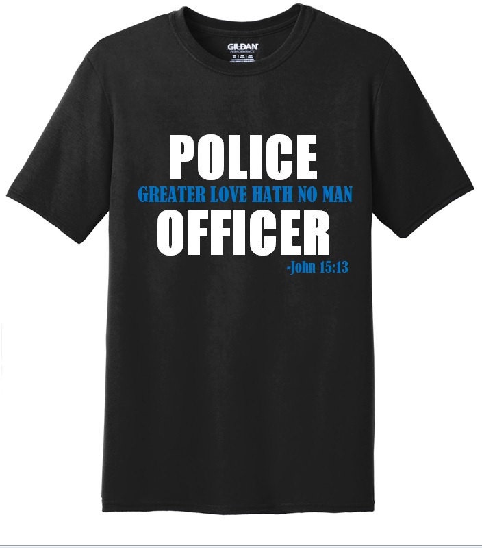 Police Officer Deputy Sheriff Tshirt Greater Love Hath No