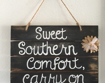 Sweet Southern comfort carry on, wood sign, rustic, southern quotes, rustic decor, country decor, wall decor, wall art, farmhouse decor