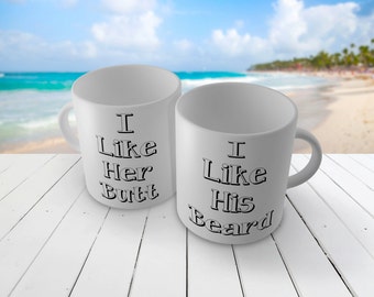 I LIKE his BEARD - I like her BUTT Mug set - great gifts