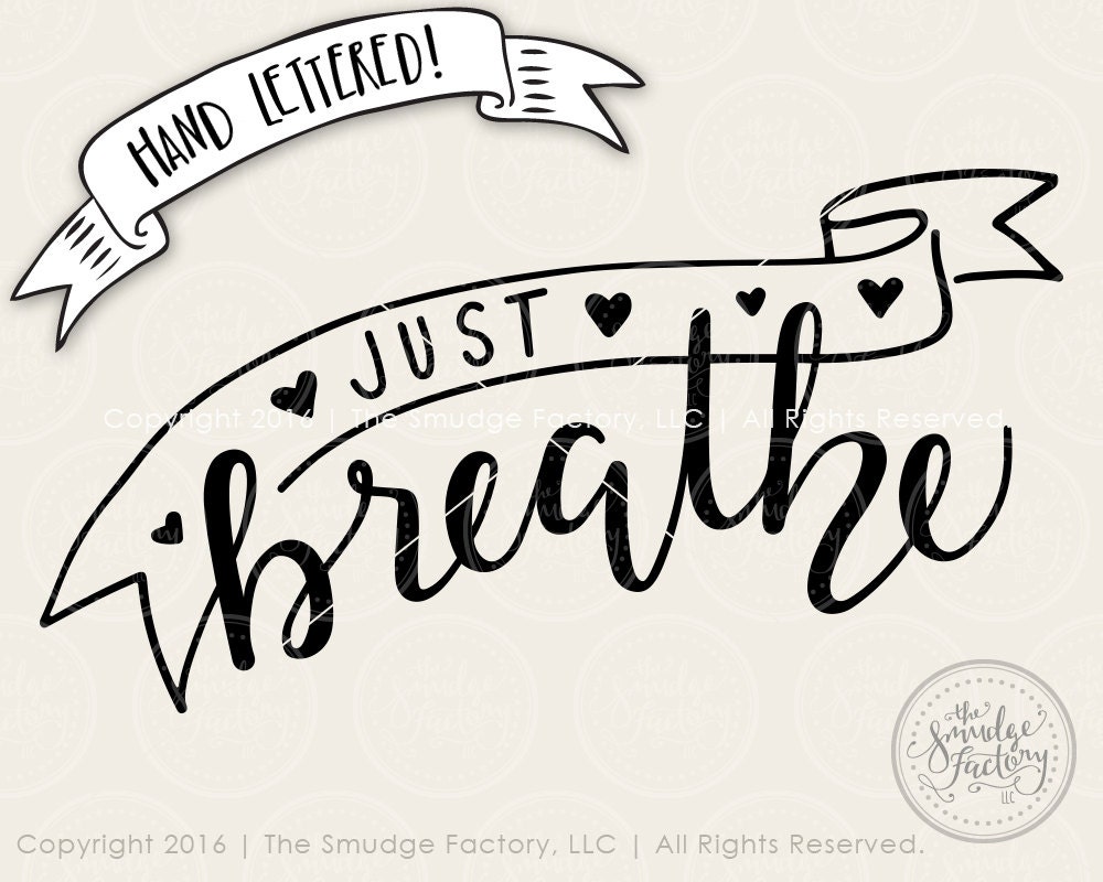 Download Just Breathe SVG Cut File Hand Lettered Silhouette SVG
