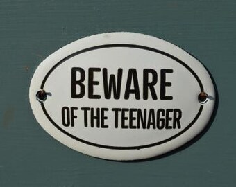 Small antique style enamel metal Beware of the Teenager sign