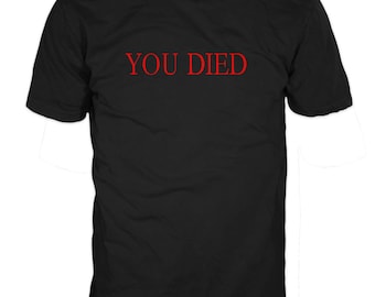 YOU DIED T-SHIRT - Dark Souls Game T-shirt - 100% cotton T-shirt