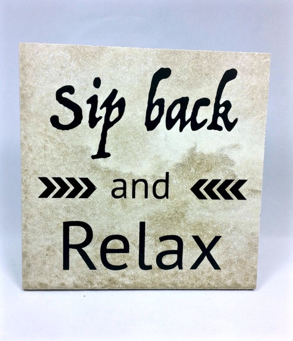 Sip back and relax saying quote 6 x 6 tile with stand